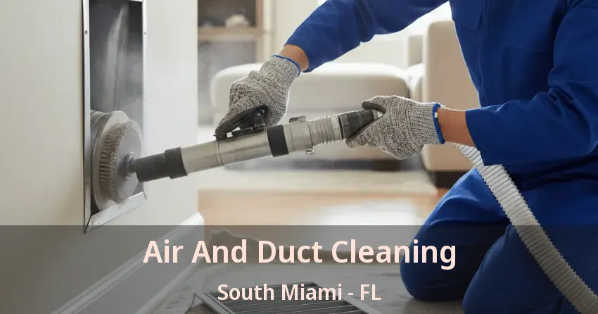 Air And Duct Cleaning South Miami - FL