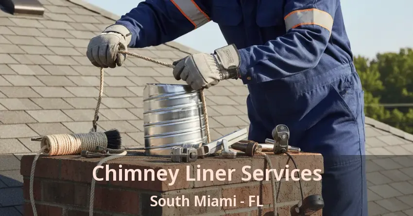 Chimney Liner Services South Miami - FL