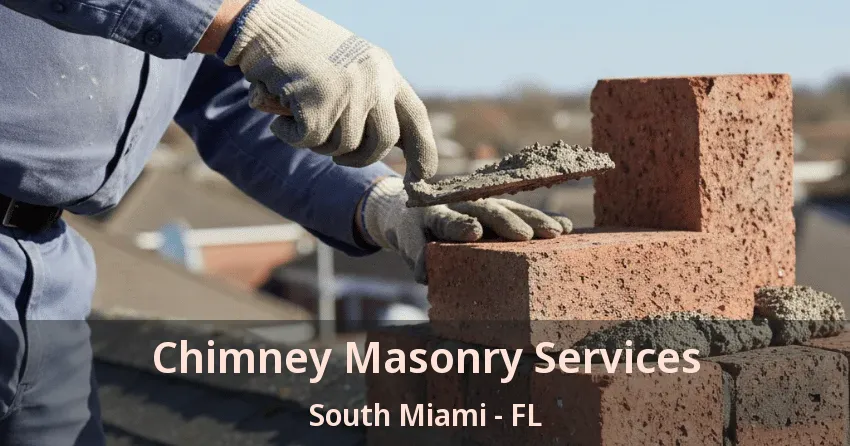 Chimney Masonry Services South Miami - FL