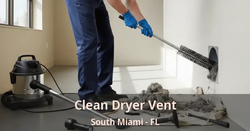 Clean Dryer Vent South Miami - FL