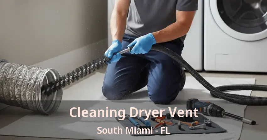 Cleaning Dryer Vent South Miami - FL