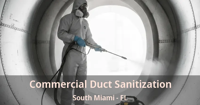 Commercial Duct Sanitization South Miami - FL