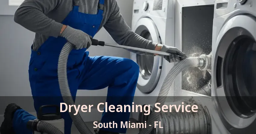 Dryer Cleaning Service South Miami - FL