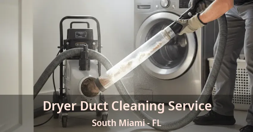 Dryer Duct Cleaning Service South Miami - FL