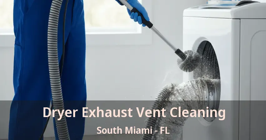Dryer Exhaust Vent Cleaning South Miami - FL