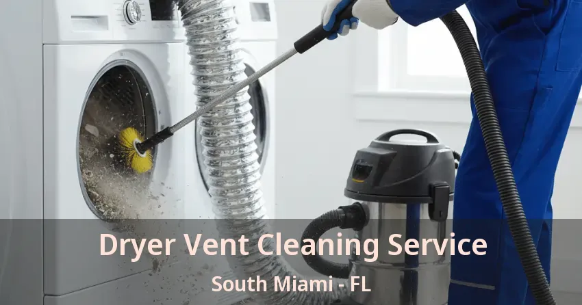 Dryer Vent Cleaning Service South Miami - FL
