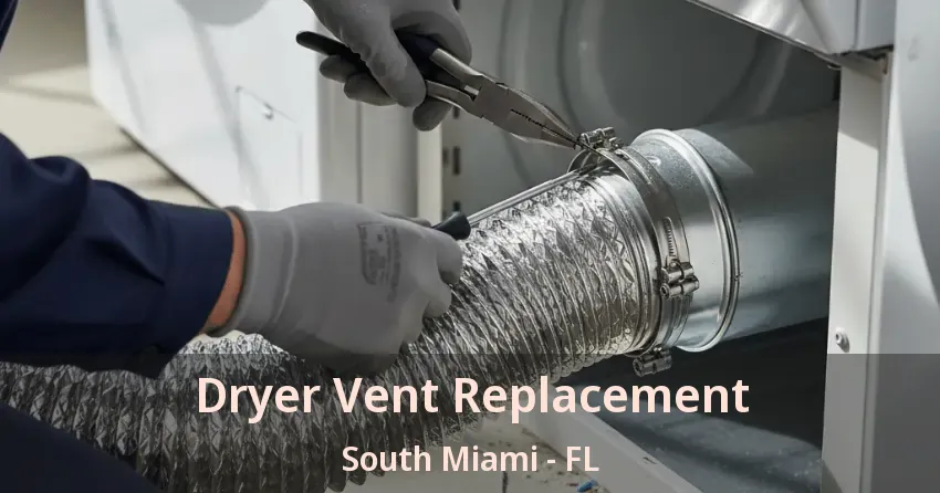 Dryer Vent Replacement South Miami - FL