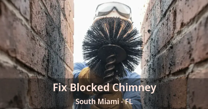 Fix Blocked Chimney South Miami - FL