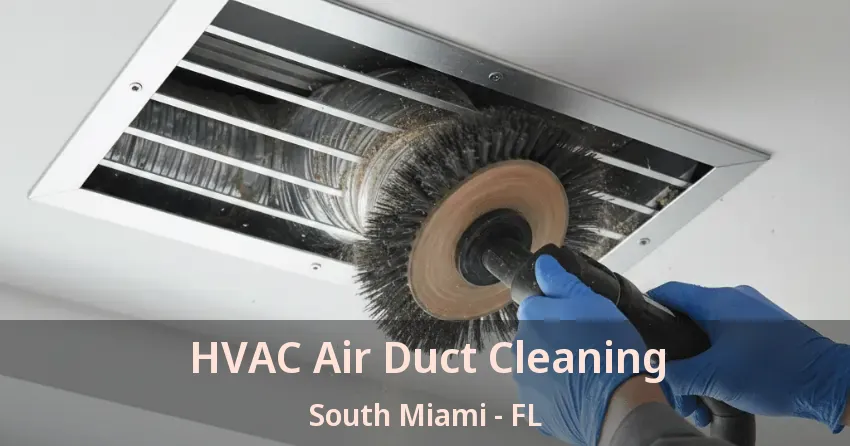HVAC Air Duct Cleaning South Miami - FL