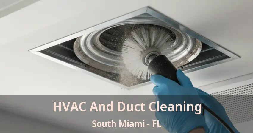 HVAC And Duct Cleaning South Miami - FL