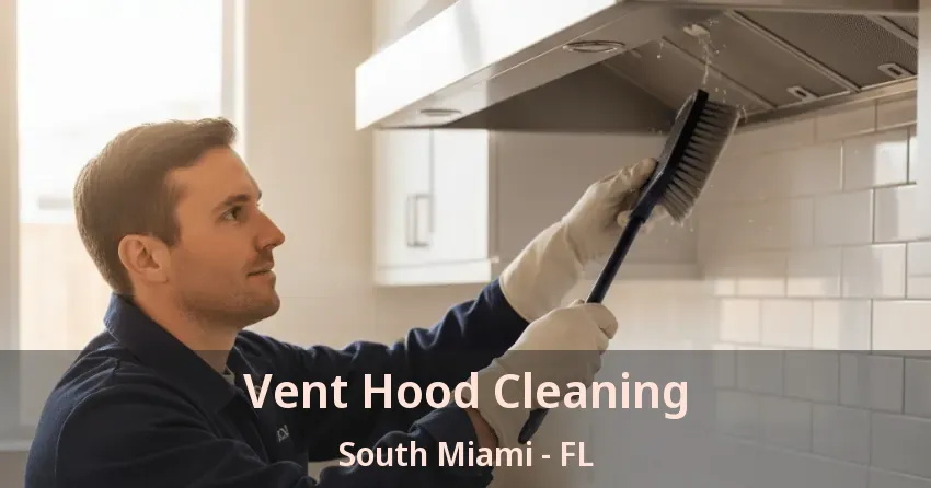 Vent Hood Cleaning South Miami - FL
